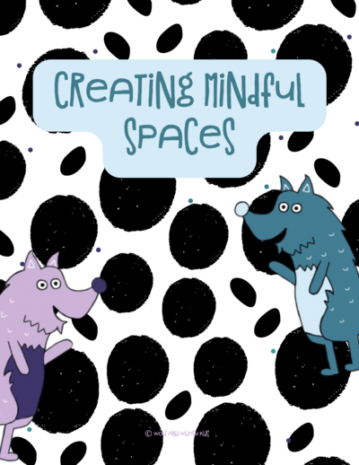 Creating Mindful Spaces | Wolf & Whimsy Kids