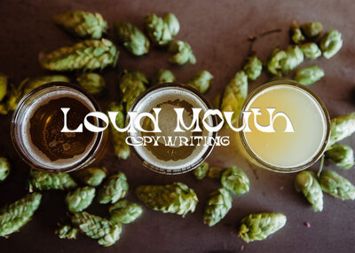 Loud Mouth Copywriting logo on a picture of three beers and hops designed by Kin and Co. Brand and Website Design a boutique design studio specializing in strategic design based in Albuquerque, New Mexico