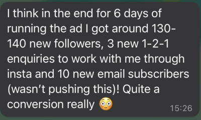 I think in the end for the 6 days of running the ad I got 140 new followers and 3 new 121 enquiries