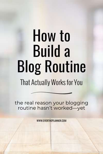 Cover image for the blog post titled How to Build a Blog Routine That Actually Works for You, displayed on a light blurred background with a wood surface.