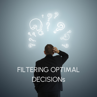 FILTERING OPTIMAL DECISIONS: In this video, you will learn how to make decisions that will honor who you are at your core, your values, your personality style and your strengths.
