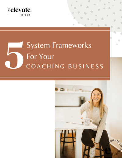 5 System Frameworks For Your Coaching Business (1)