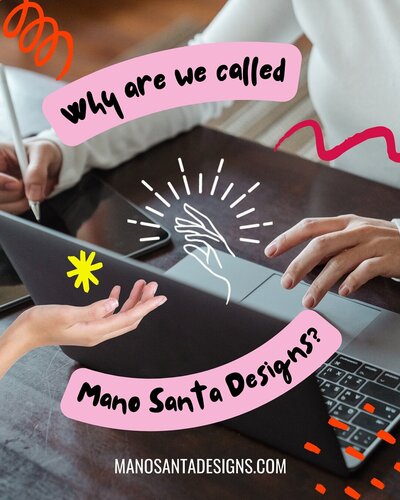 Why are we called Mano Santa Designs