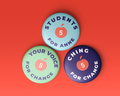 Buttons that read "Students for Anne", "Your voice for change" and "Ching for change"