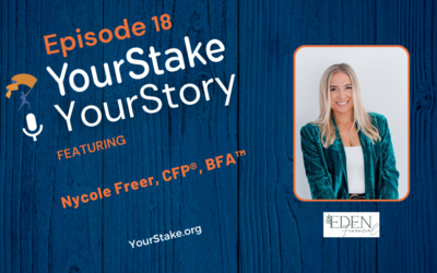 Nycole Freer is a Featured Guest on YourStake, Your Story Podcast:  "From JP Morgan to Eden Financial: A Journey of Entrepreneurship and Impact"