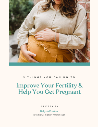 5 Things You Can Do to Improve Your Fertility & Help You Get Pregnant