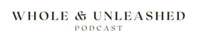 Whole & Unleashed Podcast_Logo-01