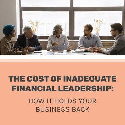 Inadequate Financial Leadership: Bridging the Gap with a Fractional CFO