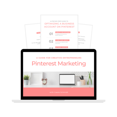 Guide for Creative Entrepreneurs - Pinterest Marketing - Cassie Schmidt