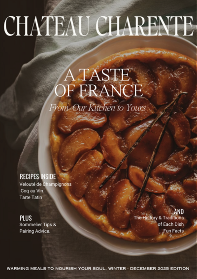 Elegant French dishes featured in Chateau Charente's A Taste of France cookbook, including Coq au Vin, Velouté de Champignons, and Tarte Tatin—complete with wine pairings and culinary history to bring the flavours of France to your home.