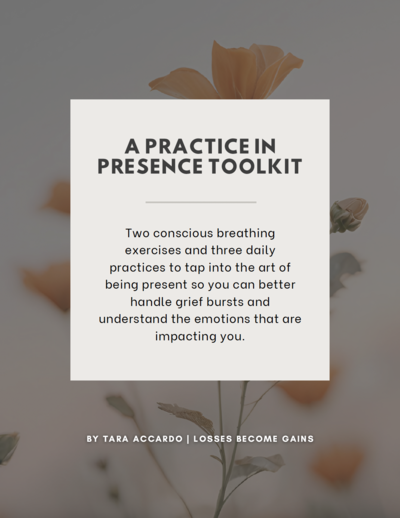 A Practice in Presence Toolkit by Tara Accardo of Losses Become Gains