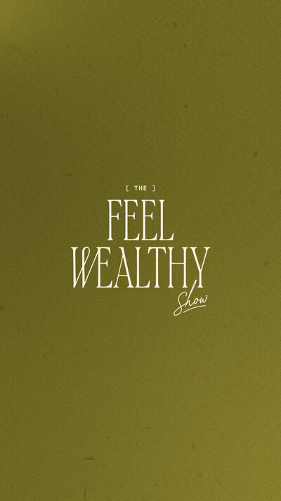 The Feel Wealthy Show primary logo on a green textured background