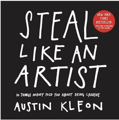 Steal Like an Artist Book - By Austin Kleon