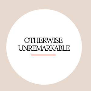 Otherwise Unremarkable. (2)