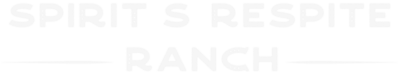 Logo reads: Spirit's Respite Ranch