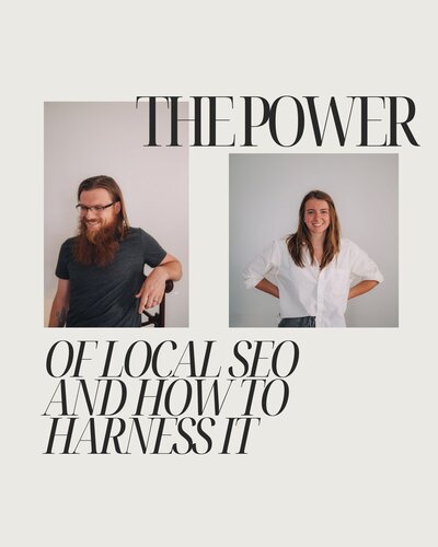 Separate photos of Tanner and Marisa of Msav Creative Co overlaid on a beige background with the text 'The Power of Local SEO and How to Harness It"
