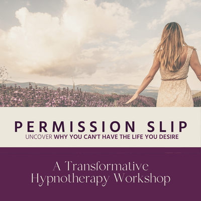 Permission Slip Hypnotherapy Workshop 