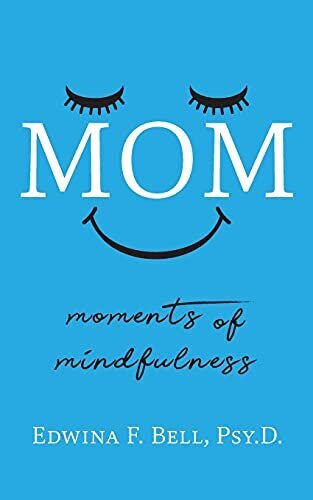 Mom Moments of Mindfulness