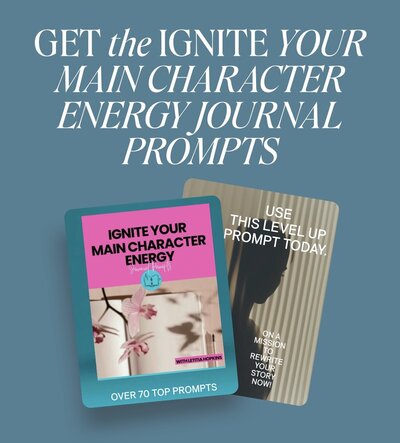 Ignite Your Main Character Energy Journal Prompts by Letitia Hopkins featuring guided journaling exercises to cultivate self-love, boost confidence, inspire identity shifts, and empower women to embody their Main Character Energy.