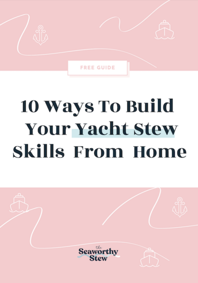 10 Ways To Build  Your Yacht Stew Skills  From  Home