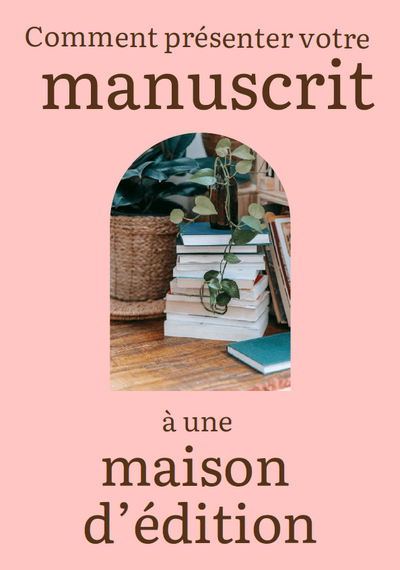 Couverture ebook offert - Comment présenter votre manuscrit à une maison d'édition