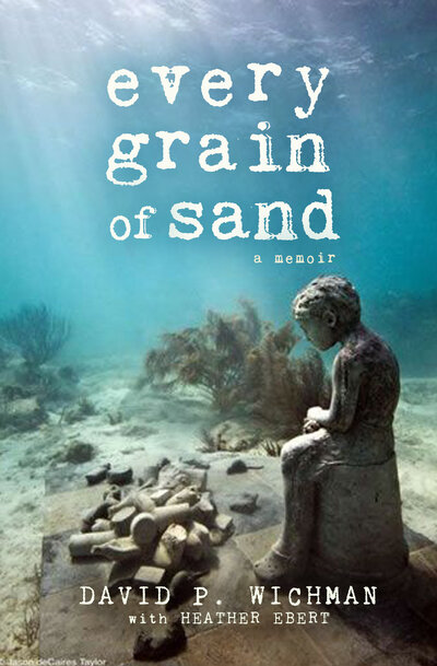 Book cover for Every Grain of Sand by David Wichman with Heather Ebert