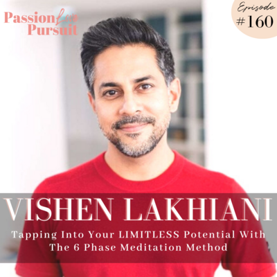 Vishen Lakhiani on Passion Love Pursuit podcast