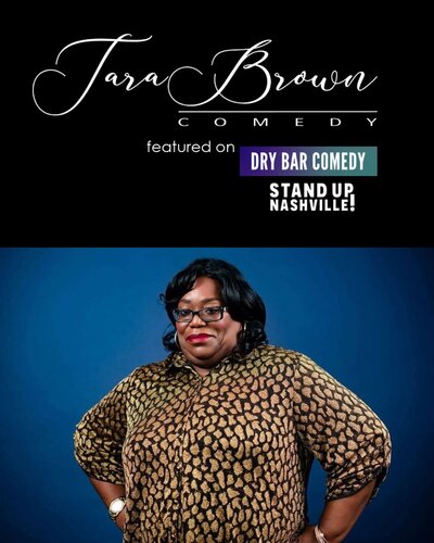 Photo of Tara Brown under the Tara Brown Comedy logo with the words "featured on Dry Bar Comedy and Stand Up Nashville!"