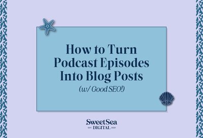 how to turn podcast episodes into blog posts