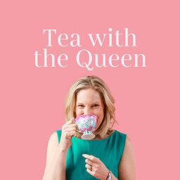 Tea with the Queen podcast image