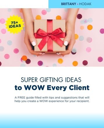 SUPER Gifting Ideas to WOW Every Client- Brittany Hodak