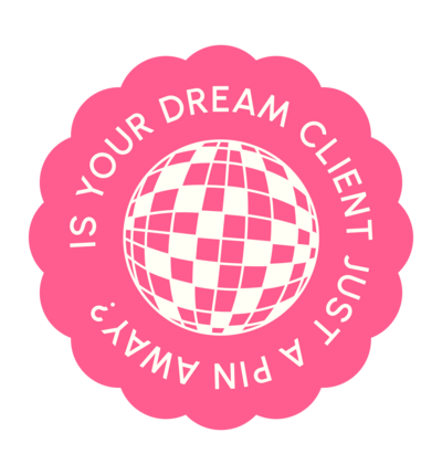 Hot pink brand element that says "Is your dream client just as pin away?"