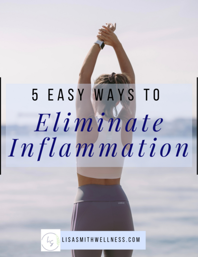 5 Ways to Reduce Inflammation Lisa Smith Wellness