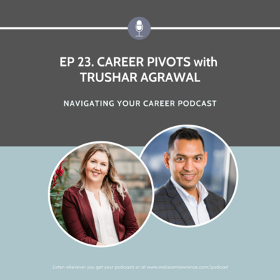 Ep 23 Career Pivots with Trushar Agrawal