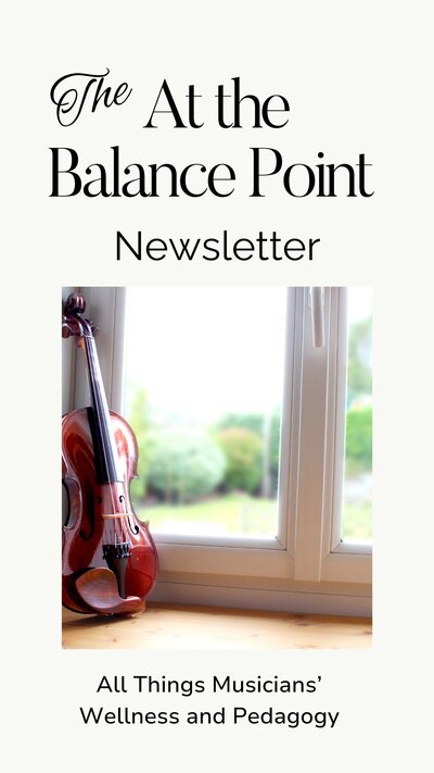 Dr. Erika Burns' newsletter graphic  contains a square photo of a violin in front of a window looking outside at a garden. The text says, "The At the Balance Point Newsletter. All Things Musicians' Wellness and Pedagogy."