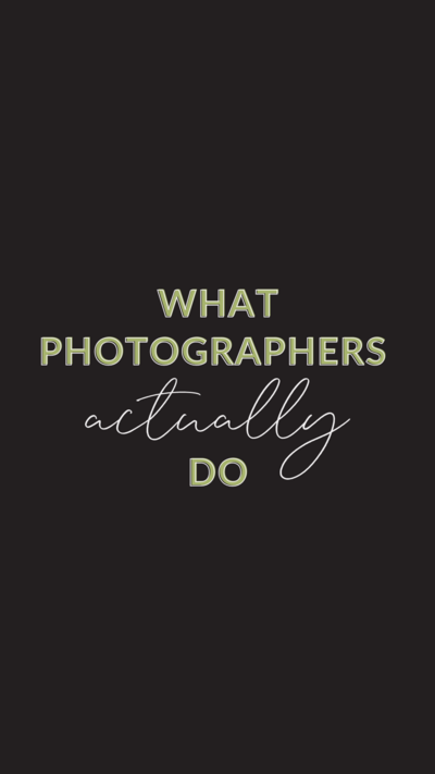 What Photographers Actually Do | Angelica Pompy
