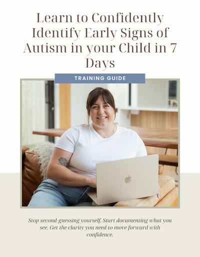 Early Autism Identification Training Guide Cover Page that says 'Stop second guessing yourself. Start documenting what you see. Get the clarity you need to move forward with confidence.'