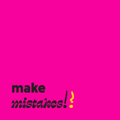 all pink instagram post with black text saying make mistakes