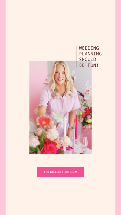 Woman in a pink jumpsuit arranging pink flowers on a table with text that says "Wedding planning should be fun!" and a pink box at the bottom that says "thetallesttulip.com"