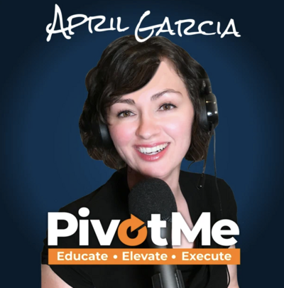 Pivot Me with April Garcia