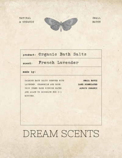 Label design for "Organic Bath Salts" in French Lavender scent, featuring simple typography, a butterfly illustration, and product description. Brand name "Dream Scents" at the bottom. Designed by Sweet Pea Ink Creative.