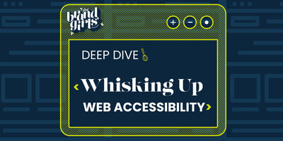 The Brand Girls Bakery- Deep Dive: Whisking Up Web Accessibility with a navy blue background and web interface texture