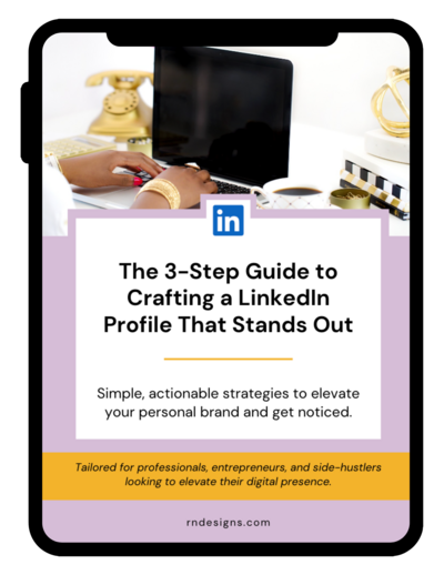 A promotional graphic for ‘The 3-Step Guide to Crafting a LinkedIn Profile That Stands Out.’ The image features a workspace with a laptop, coffee cup, and decorative elements in the background. The text highlights simple, actionable strategies to elevate your personal brand, tailored for professionals, entrepreneurs, and side-hustlers, with a call to visit rndesigns.com for more information