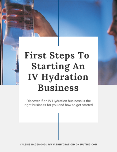 First Steps to Starting An IV Hydration Business