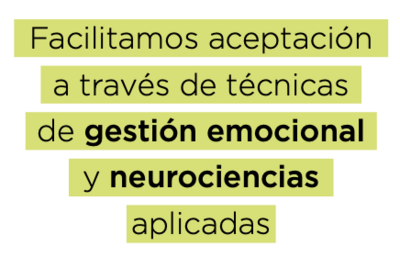 Facilitamos aceptación al cambio mediante gestión emocional y neurociencias aplicadas