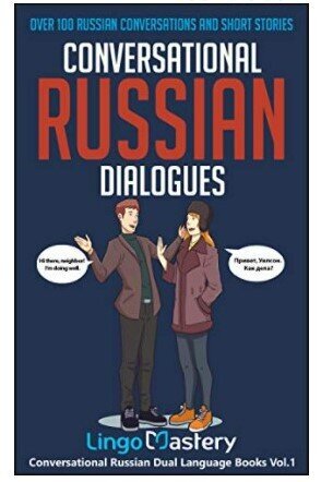 Conversational Russian Dialogues - Over 100 Russian Conversations and Short Stories