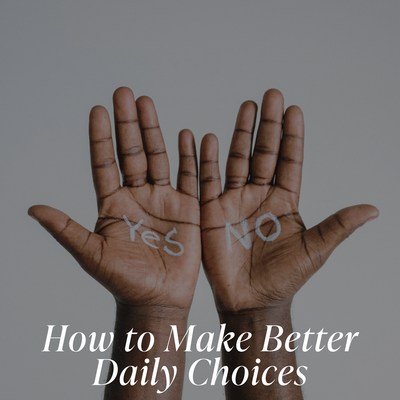 Two hands with both palms up and one word written on each palm: Yes and No. The article is "How to Make Better Daily Choices."