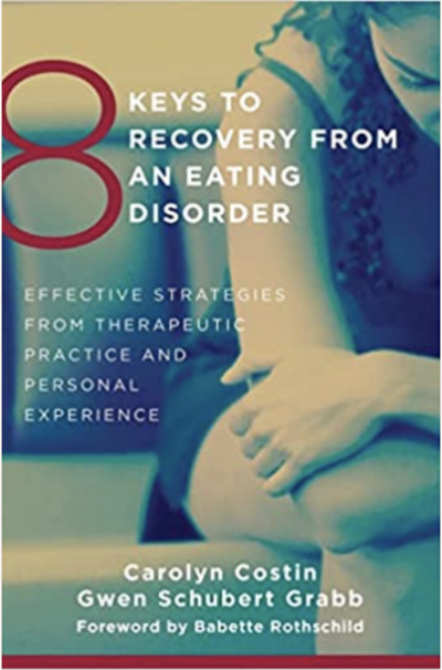 8 Keys to Recovery from an Eating Disorder by Carolyn Costin and Gwen Schubert Grabb Book