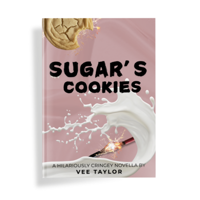 A Pink Book Cover with Milk and Cookies reads Sugar's Cookies by Vee Taylor - An unhinged funny novella book