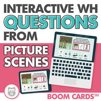 Boom cards: Interactive wh questions from picture scenes for speech therapy